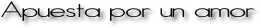 Apuesta por un amor